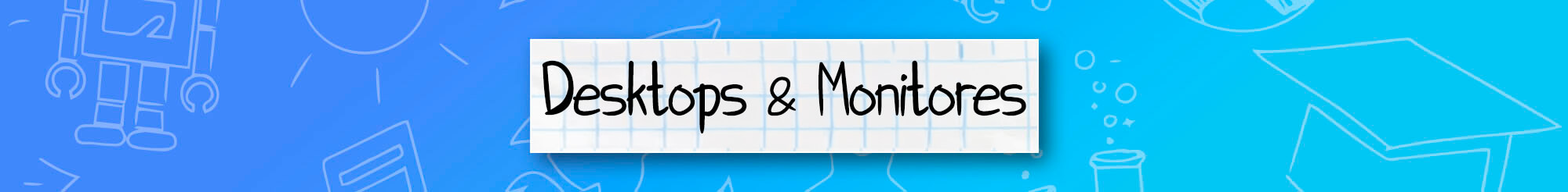 Desktops e Monitores para o Regresso às Aula